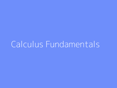 Calculus Fundamentals